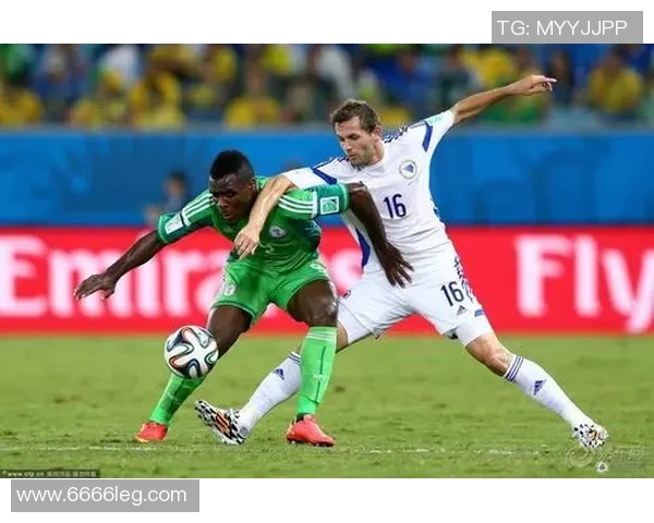 2014世界杯波黑与尼日利亚激战成名赛回顾与精彩瞬间分析 2014世界杯波黑与尼日利亚激战成名赛回顾与精彩瞬间分析